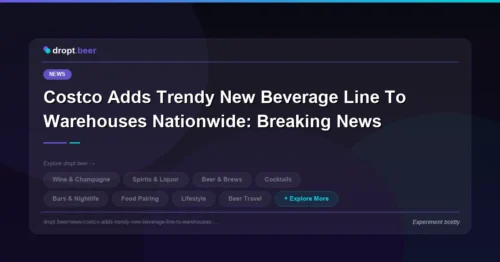 Costco Adds Trendy New Beverage Line To Warehouses Nationwide: Breaking News | dropt.beer