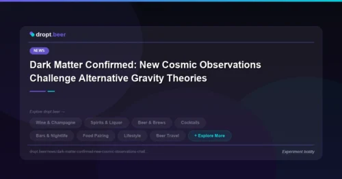 Dark Matter Confirmed: New Cosmic Observations Challenge Alternative Gravity Theories | dropt.beer