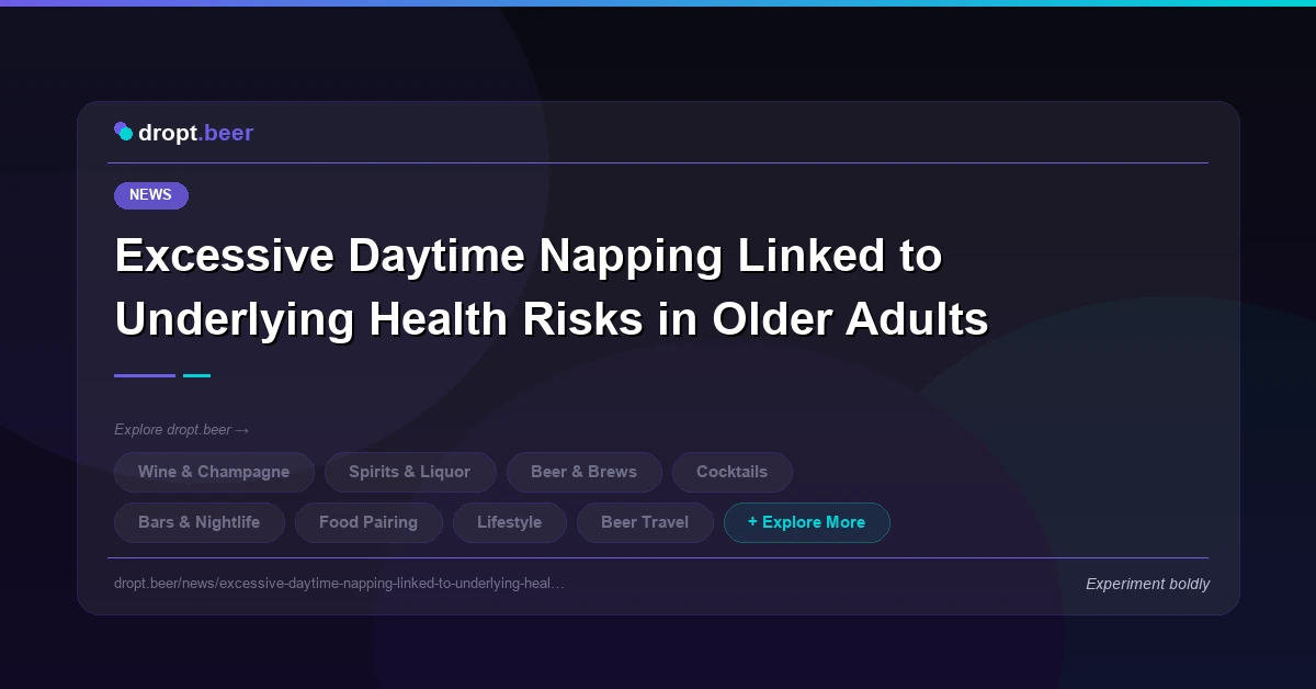 Excessive Daytime Napping Linked to Underlying Health Risks in Older Adults | dropt.beer