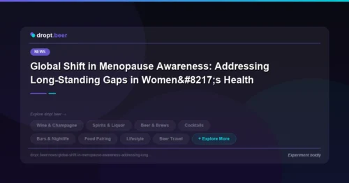 Global Shift in Menopause Awareness: Addressing Long-Standing Gaps in Women’s Health | dropt.beer