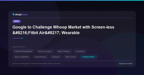 Google to Challenge Whoop Market with Screen-less ‘Fitbit Air’ Wearable | dropt.beer