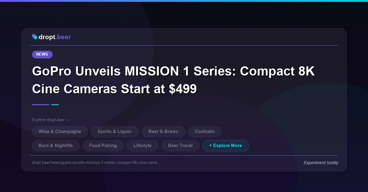 GoPro Unveils MISSION 1 Series: Compact 8K Cine Cameras Start at $499 | dropt.beer