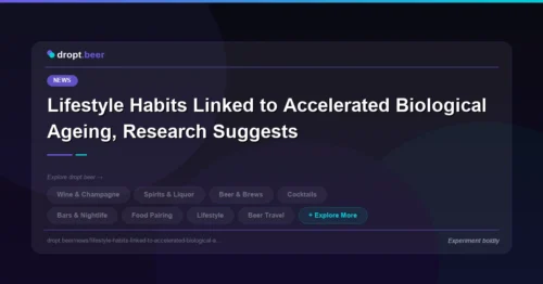 Lifestyle Habits Linked to Accelerated Biological Ageing, Research Suggests | dropt.beer