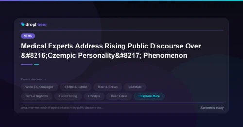 Medical Experts Address Rising Public Discourse Over ‘Ozempic Personality’ Phenomenon | dropt.beer