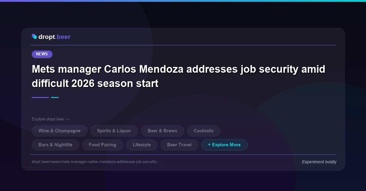 Mets manager Carlos Mendoza addresses job security amid difficult 2026 season start | dropt.beer