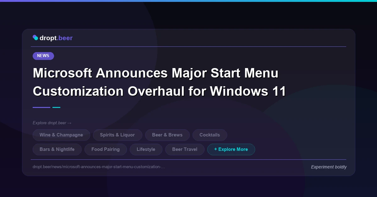 Microsoft Announces Major Start Menu Customization Overhaul for Windows 11 | dropt.beer