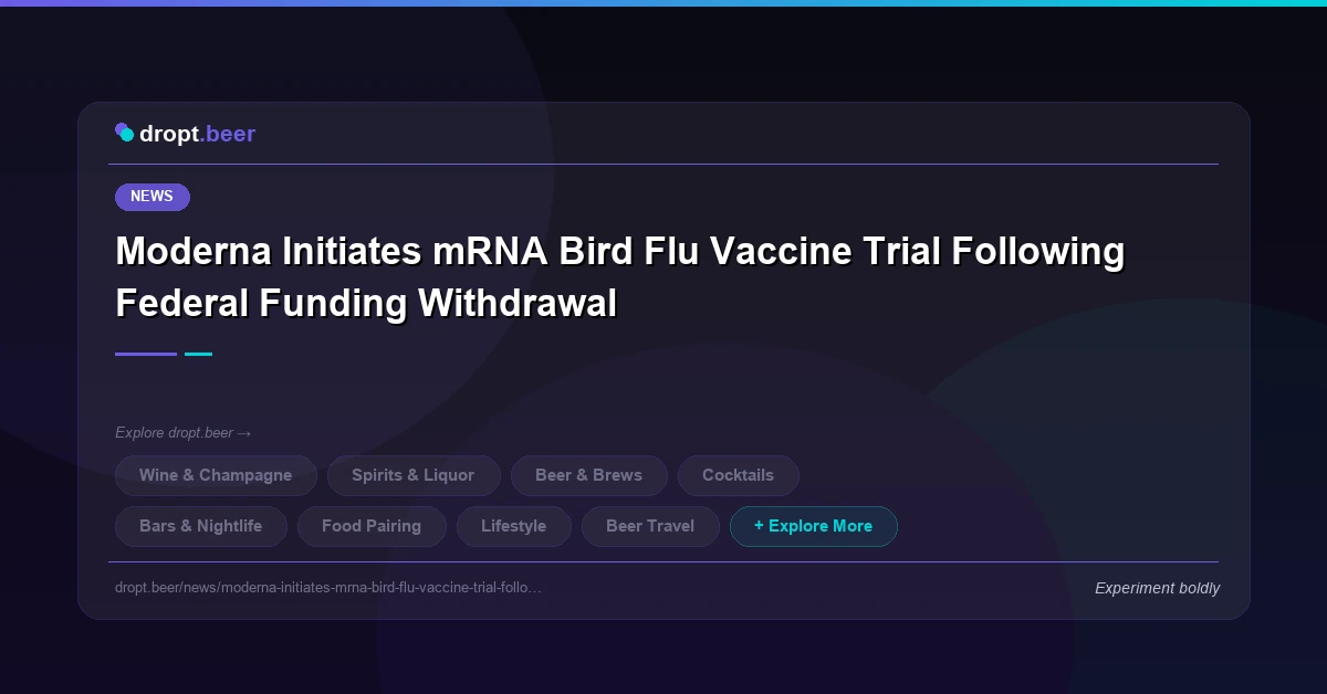 Moderna Initiates mRNA Bird Flu Vaccine Trial Following Federal Funding Withdrawal | dropt.beer