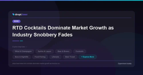 RTD Cocktails Dominate Market Growth as Industry Snobbery Fades | dropt.beer