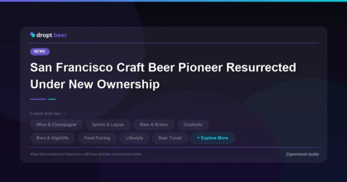 San Francisco Craft Beer Pioneer Resurrected Under New Ownership | dropt.beer