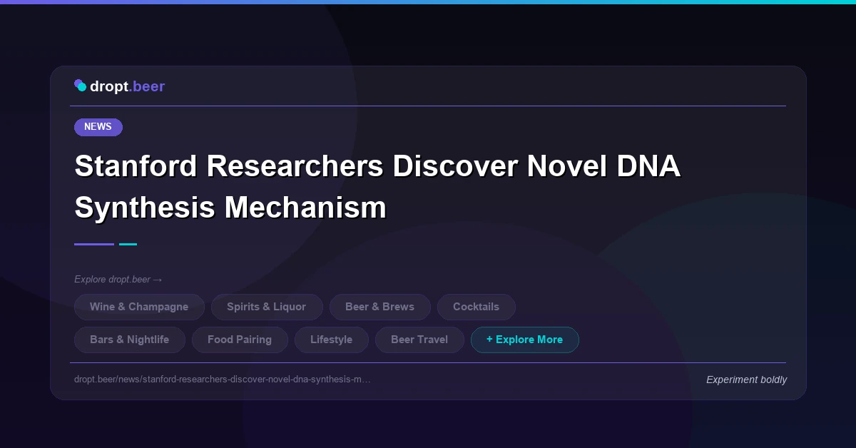 Stanford Researchers Discover Novel DNA Synthesis Mechanism | dropt.beer