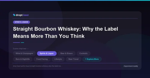 Straight Bourbon Whiskey: Why the Label Means More Than You Think | dropt.beer