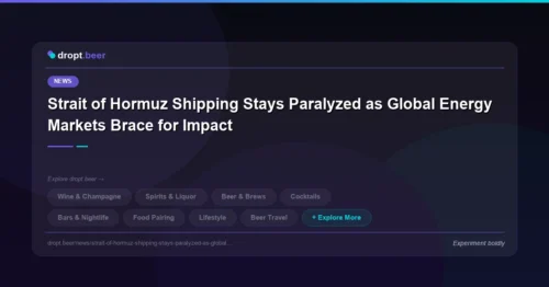 Strait of Hormuz Shipping Stays Paralyzed as Global Energy Markets Brace for Impact | dropt.beer