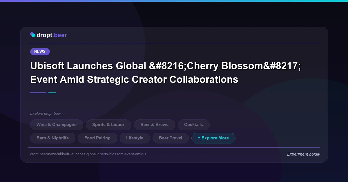 Ubisoft Launches Global ‘Cherry Blossom’ Event Amid Strategic Creator Collaborations | dropt.beer