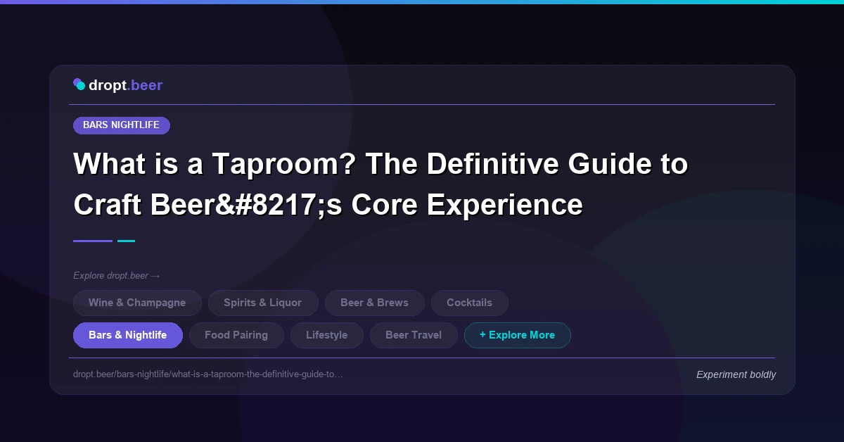 What is a Taproom? The Definitive Guide to Craft Beer’s Core Experience | dropt.beer