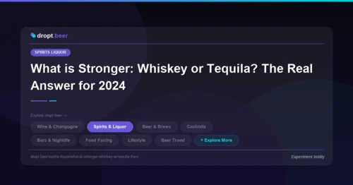 What is Stronger: Whiskey or Tequila? The Real Answer for 2024 | dropt.beer