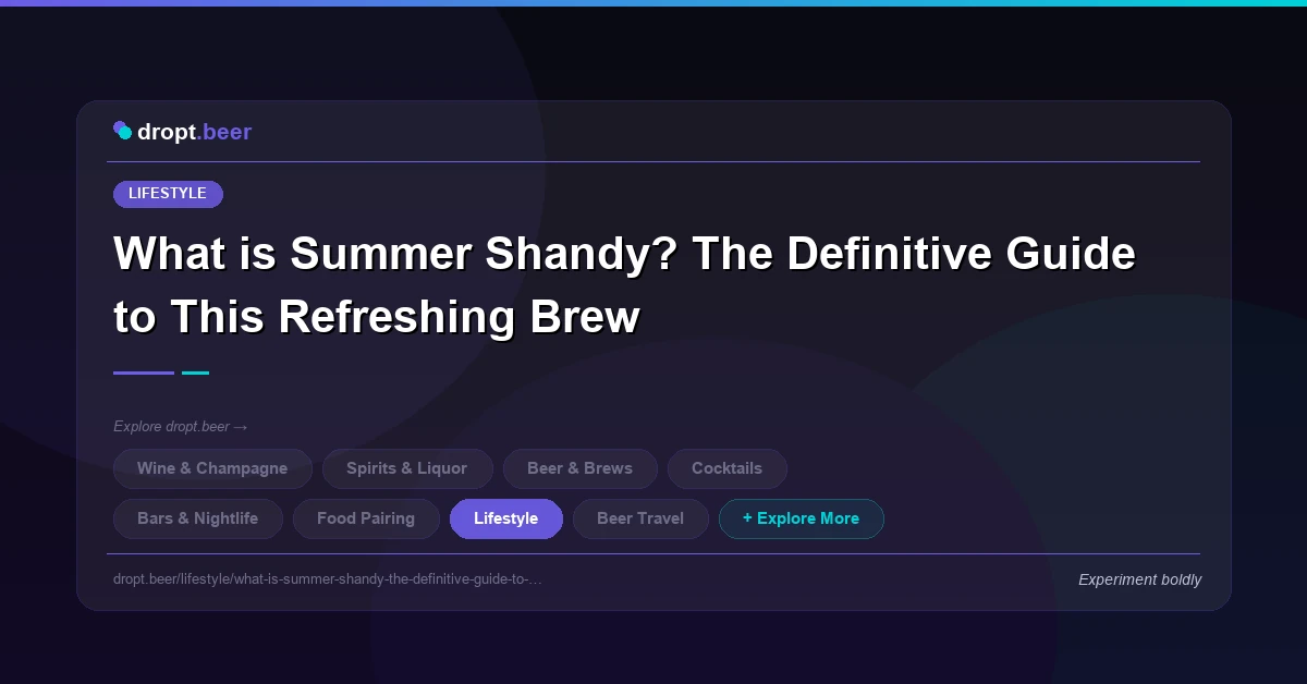 What is Summer Shandy? The Definitive Guide to This Refreshing Brew | dropt.beer