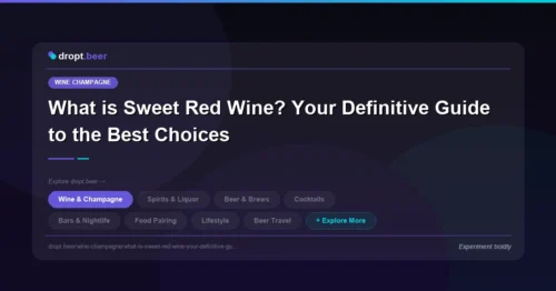 What is Sweet Red Wine? Your Definitive Guide to the Best Choices | dropt.beer
