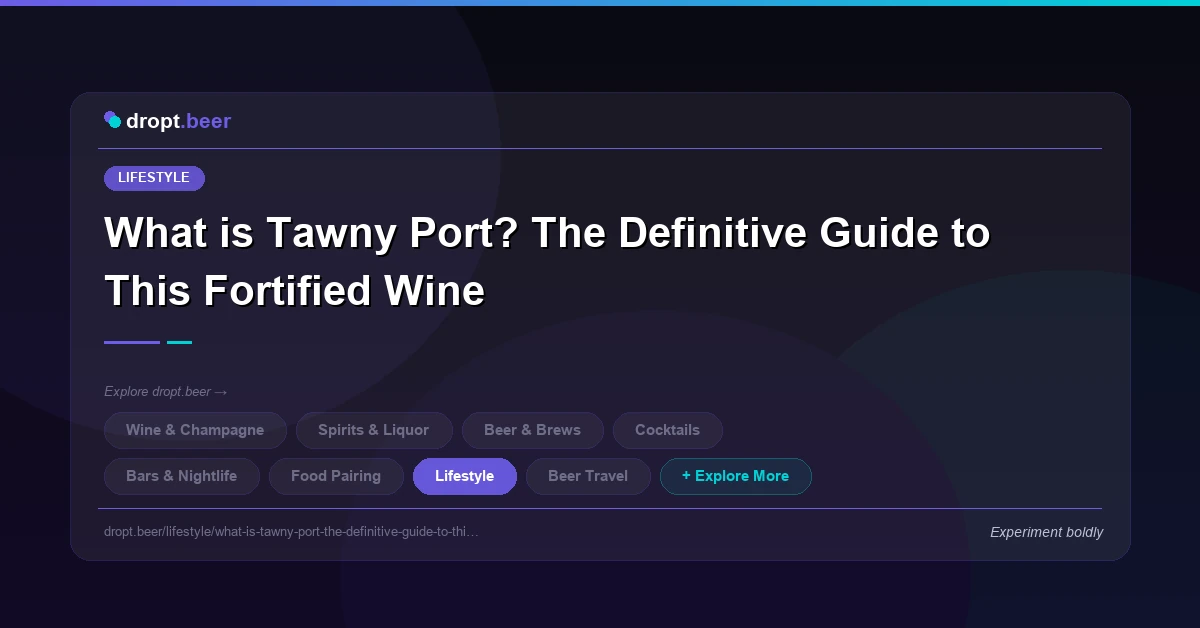 What is Tawny Port? The Definitive Guide to This Fortified Wine | dropt.beer