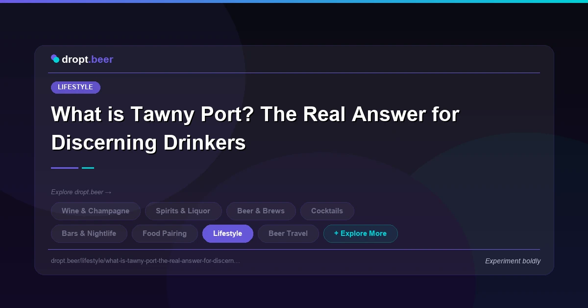 What is Tawny Port? The Real Answer for Discerning Drinkers | dropt.beer