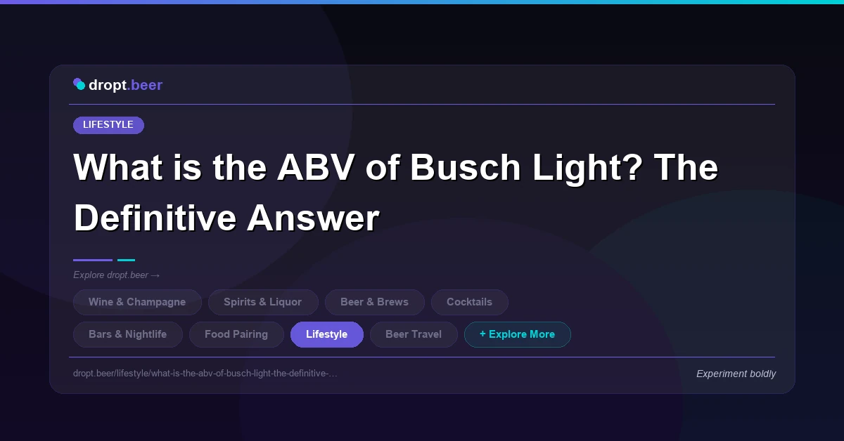 What is the ABV of Busch Light? The Definitive Answer | dropt.beer