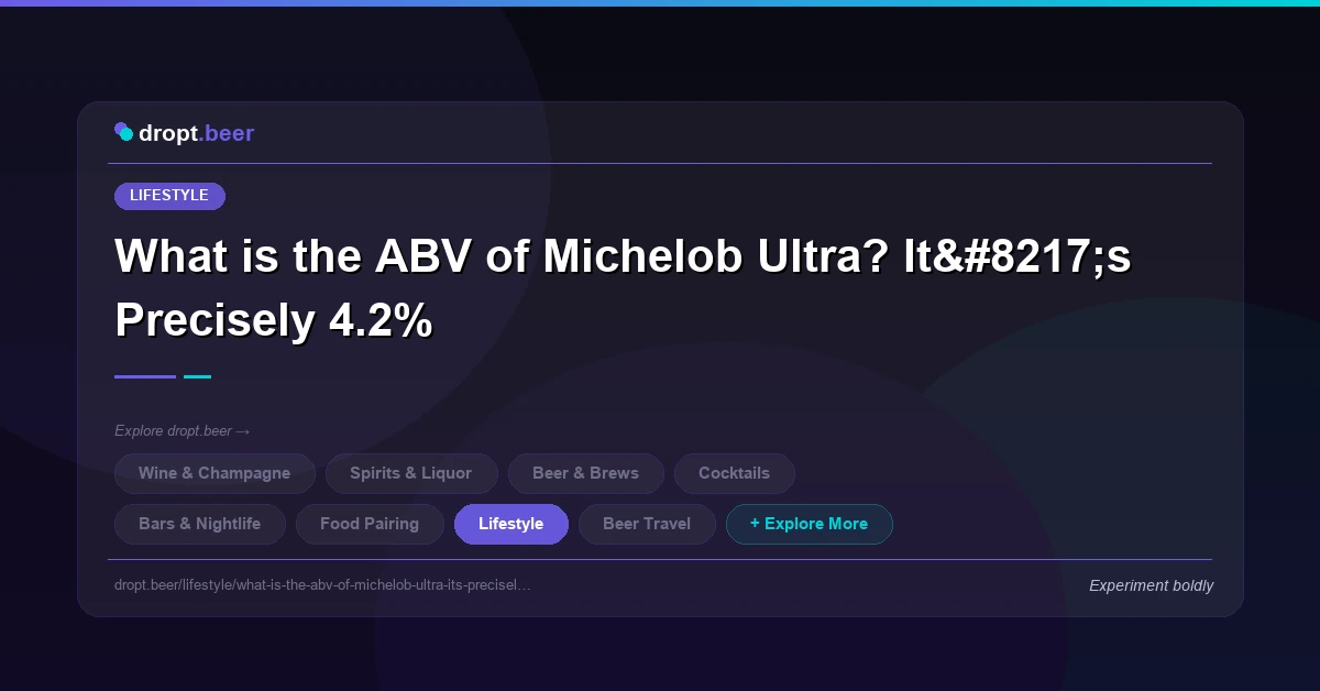 What is the ABV of Michelob Ultra? It’s Precisely 4.2% | dropt.beer