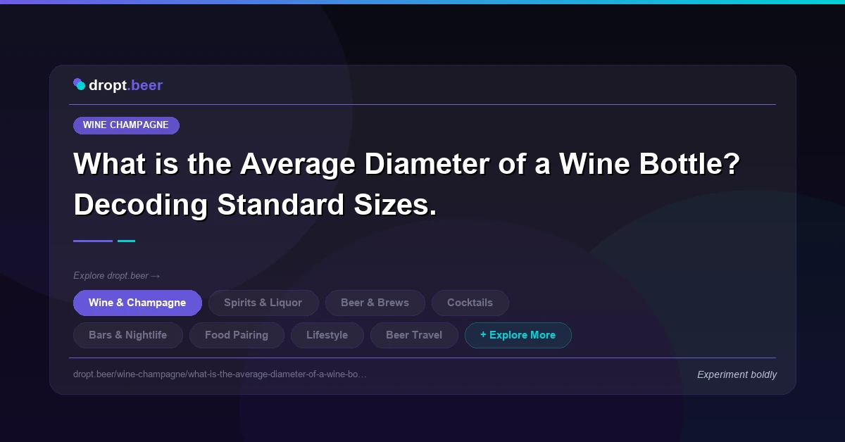 What is the Average Diameter of a Wine Bottle? Decoding Standard Sizes. | dropt.beer