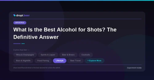 What Is the Best Alcohol for Shots? The Definitive Answer | dropt.beer