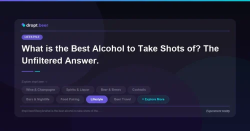 What is the Best Alcohol to Take Shots of? The Unfiltered Answer. | dropt.beer