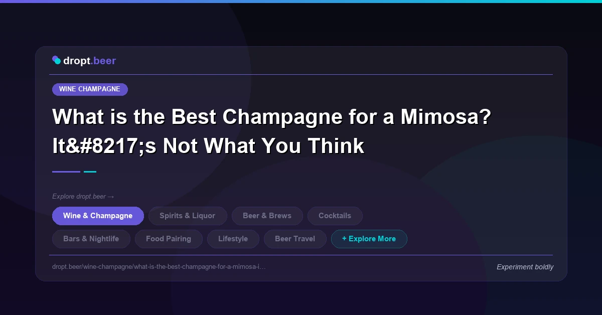 What is the Best Champagne for a Mimosa? It’s Not What You Think | dropt.beer