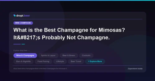 What is the Best Champagne for Mimosas? It’s Probably Not Champagne. | dropt.beer