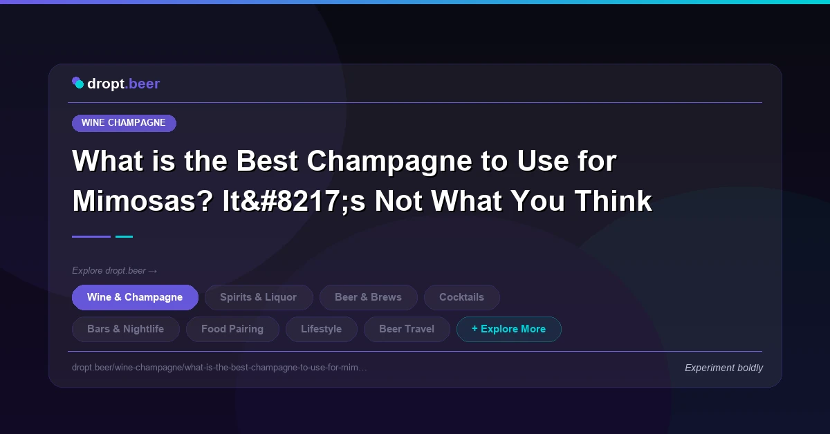 What is the Best Champagne to Use for Mimosas? It’s Not What You Think | dropt.beer
