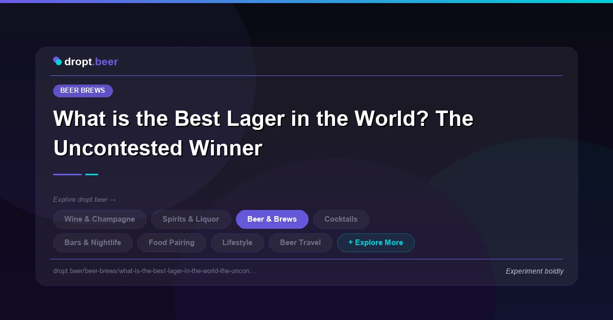 What is the Best Lager in the World? The Uncontested Winner | dropt.beer