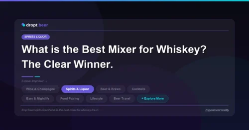 What is the Best Mixer for Whiskey? The Clear Winner. | dropt.beer
