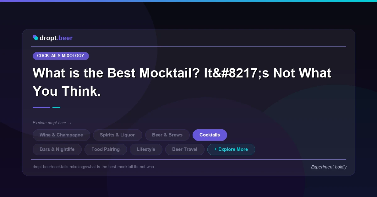 What is the Best Mocktail? It’s Not What You Think. | dropt.beer