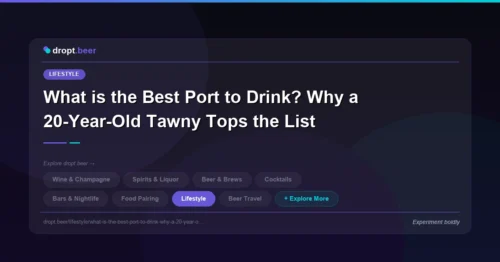 What is the Best Port to Drink? Why a 20-Year-Old Tawny Tops the List | dropt.beer