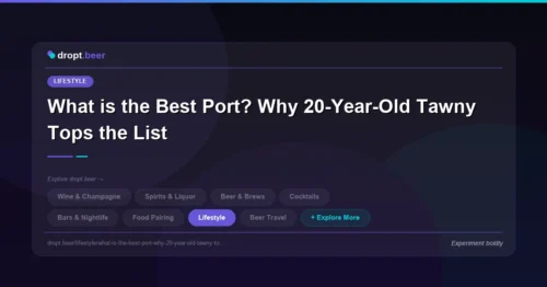 What is the Best Port? Why 20-Year-Old Tawny Tops the List | dropt.beer